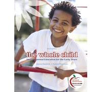 The Whole Child: Developmental Education for the Early Years