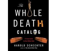 The Whole Death Catalog: A Lively Guide to the Bitter End