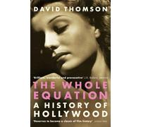 The Whole Equation : A History of Hollywood