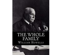 The Whole Family: A Novel by Twelve Authors