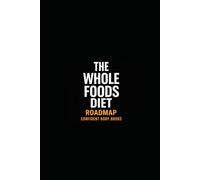 The Whole Foods Diet Roadmap: A simpler way to lose weight