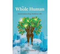The Whole Human: Interconnecting Modern Life