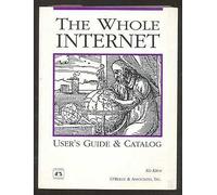 The Whole Internet User's Guide & Catalog