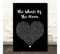The Whole of The Moon Black Heart Song Lyric Quote Print
