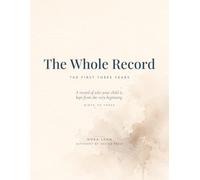 The Whole Record: The First Three Years: A Documentation and Keepsake Journal for Families in Early Intervention, Birth to Three