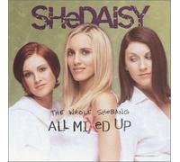 The Whole Shebang: All Mixed Up by SHeDAISY (2001-09-25)