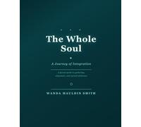 The Whole Soul: A Journey of Integration
