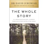 The Whole Story : A 52-Week Devotional Journey Through Every Book of the Bible - The Perfect Christian Christmas Gift