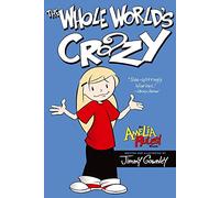 The Whole World's Crazy: 01 (Amelia Rules!)