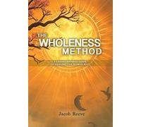The Wholeness Method: A Christ-centered guide to healing the human soul