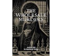 THE WHOLESALE MURDERS Jonathan Balls Serial Killer: True Crime, arsenic poisoning, Familicide