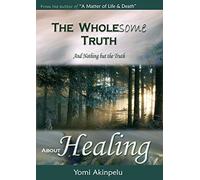 The Wholesome Truth About Healing