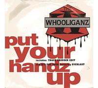 THE WHOOLIGANZ / PUT YOUR HANDS UP