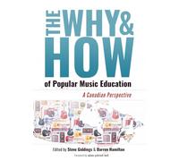The Why and How of Popular Music Education: A Canadian Perspective