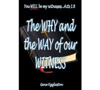 The Why and The Way of our Witness