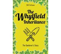 The Whytfield Inheritance: The Gardener's Story (The Whytfield Series)