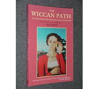 The Wiccan Path: A Guide for the Solitary Practitioner