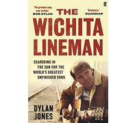 The Wichita Lineman : Searching in the Sun for the World's Greatest Unfinished Song