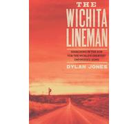 The Wichita Lineman: Searching in the Sun for the World's Greatest Unfinished Song (Faber Social)