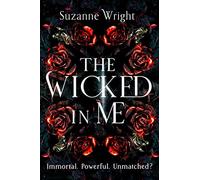 The Wicked In Me : An addictive world awaits in this spicy fantasy romance . . .