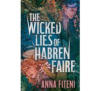 The Wicked Lies of Habren Faire: New for 2025, a deliciously dark fae YA romantasy inspired by forgotten Welsh myths