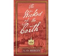 The Wicked of the Earth: A Historical Thriller