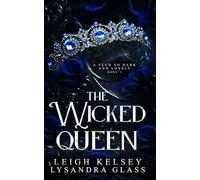 The Wicked Queen: An Enemies to Lovers Fantasy Romance (A Feud So Dark and Lovely)
