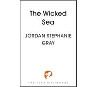 The Wicked Sea: the utterly addictive enemies-to-lovers mermaid romantasy sensation