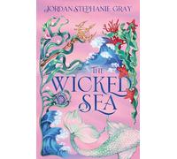 The Wicked Sea: the utterly addictive enemies-to-lovers mermaid romantasy sensation