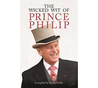 The Wicked Wit of Prince Philip: (The Wicked Wit)