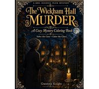The Wickham Hall Murder: A Cozy Mystery Coloring Book - Solve the Case, Color the Scenes (Mrs. Eugenia Plum Mysteries)