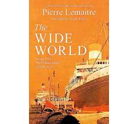 The Wide World: An epic novel of family fortune, twisted secrets and love - the first volume in THE GLORIOUS YEARS series