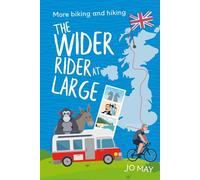 The Wider Rider at Large: More biking and hiking (The 'At Large' series)