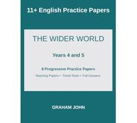The Wider World: Progressive English Practice for Years 4 and 5 (11+ English Practice Papers)