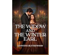 The Widow and the Winter Earl: A Slow-Burn Regency Romance of Grief, Healing, and Forbidden Tenderness (The Snowfall & Second Chances)