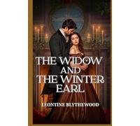 The Widow and the Winter Earl: A Slow-Burn Regency Romance of Grief, Healing, and Forbidden Tenderness (The Snowfall & Second Chances)