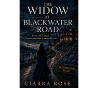 The Widow at Blackwater Road: A town built on silence. A woman determined to uncover the truth. (Safe Harbor Suspense)