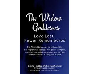 The Widow Goddesses: Love Lost, Power Remembered