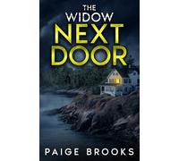 The Widow Next Door: A Shocking Psychological Thriller (Twisted Secrets: A Psychological Thriller Collection)
