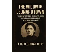 The Widow of Leonardtown: The Unsolved Murder of Henrietta Ragan and the Darkness Behind Southern Maryland’s Charm (Unforgotten Footsteps of History: ... individuals lost amid historic upheaval)