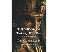 The Widow of Two Kingdoms: Ankhesenamun (Series 05: The Pharaoh's Daughter)