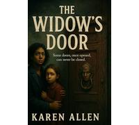 The Widow’s Door: Some Doors, Once Opened, Can Never be Closed: 9 (Haunted Found Treasures Series)