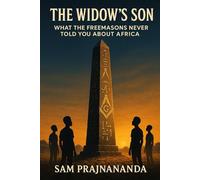 The Widow’s Son: What the Freemasons Never Told You About Africa.