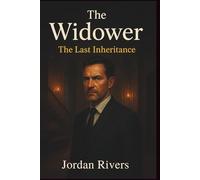The Widower: THE LAST INHERITANCE