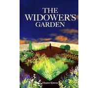 The Widower's Garden: Not all of what grows here was planted.