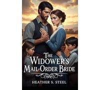 The Widower's Mail-Order Bride: A Mail Order Bride Found Family Novella (Clean Western Romance) (His Mail Order Bride)