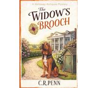 The Widow's Brooch: A Slow Burn Small Town Cozy Mystery with a Female Amateur Sleuth and a Bloodhound (A Holloway Antiques Mystery Book 4)