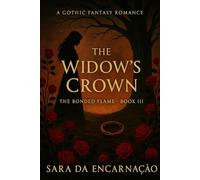 The Widow's Crown: Where Power Kneels: 3 (The Bonded Flame)