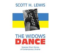 The Widows Dance: Selected Short Stories of Contemporary Ukraine