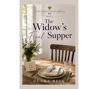 The Widow's Final Supper: A Cozy Culinary Mystery About Endings, Hospitality, and Learning to Sit at Your Own Table (The Widow's Mystery)